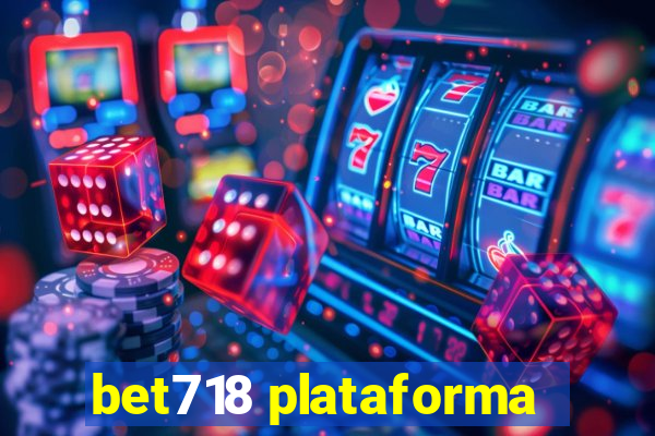 bet718 plataforma